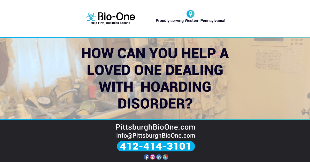 How Can You Help a Loved One Dealing with Hoarding Disorder? Bio-One of Pittsburgh