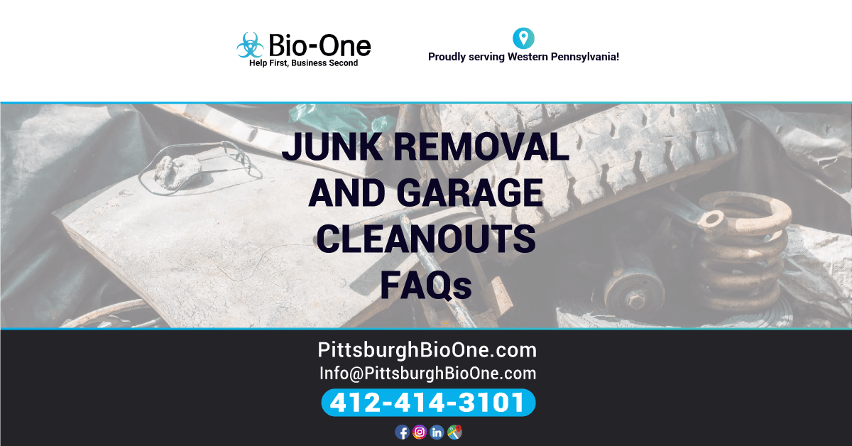 Junk Removal & Garage Cleanouts - Frequently Asked Questions - Bio-One of Pittsburgh