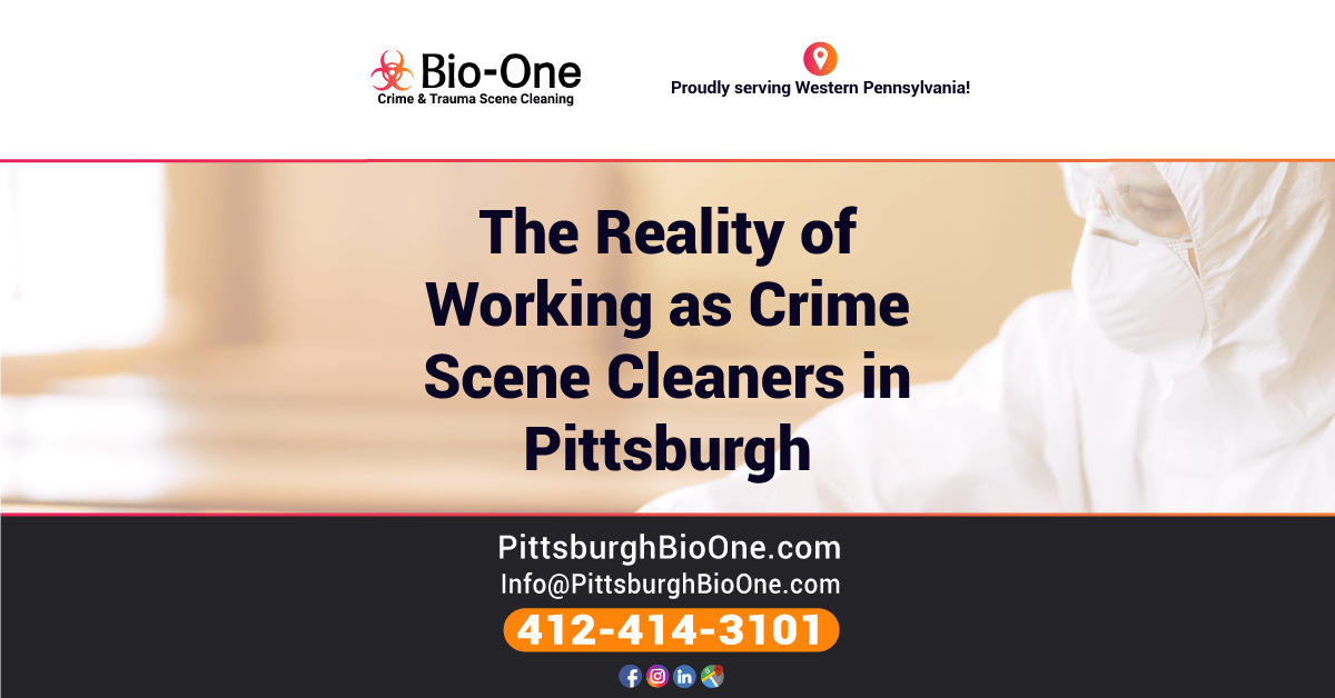 The Reality of Working as Crime Scene Cleaners in Pittsburgh