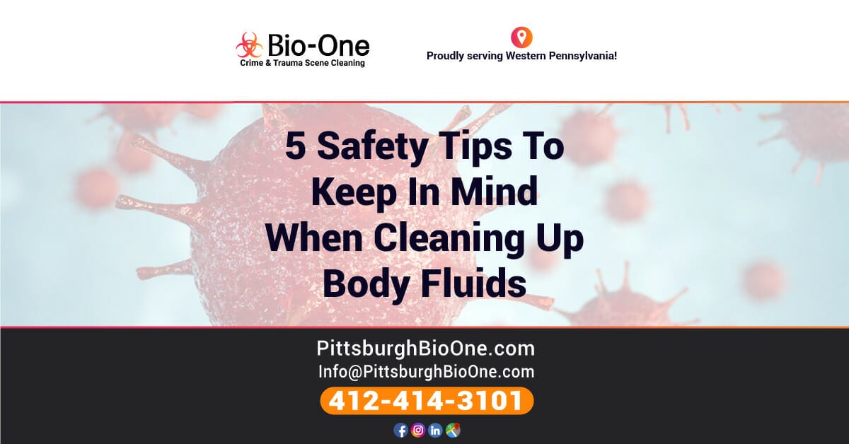 5 Safety Tips To Keep In Mind When Cleaning Up Body Fluids
