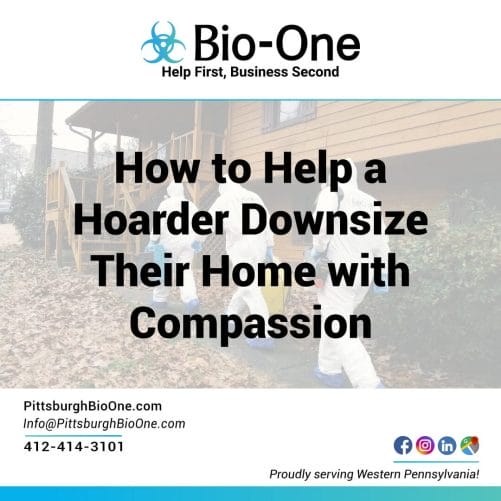 How to Help a Hoarder Downsize Their Home with Compassion - Bio-One of Pittsburgh