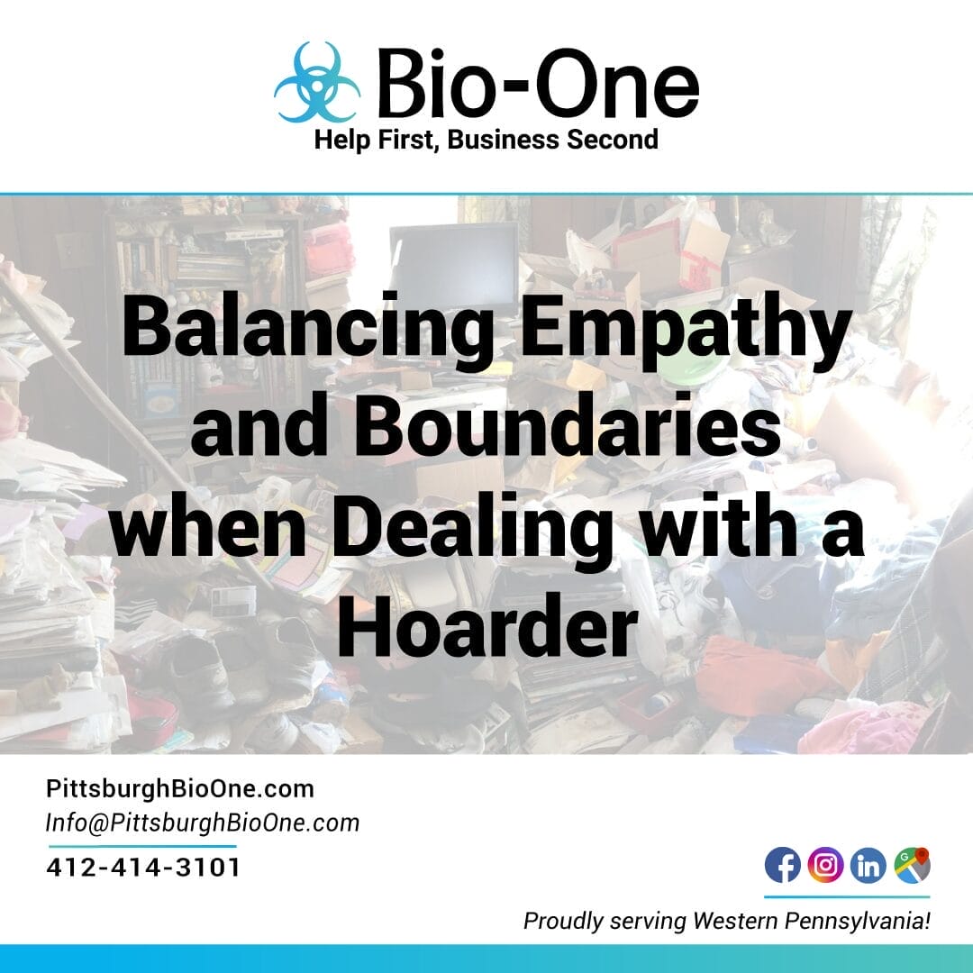 Balancing Empathy and Boundaries when Dealing with a Hoarder - Bio-One of Pittsburgh